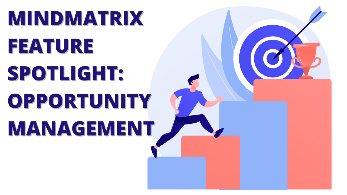 Efficient opportunity management with Mindmatrix
