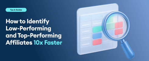 How to Identify Low-Performing and Top-Performing Affiliates 10x Faster