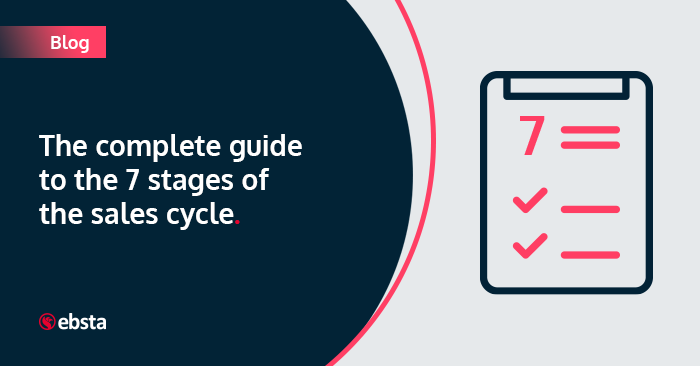 The complete guide to the 7 stages of the sales cycle