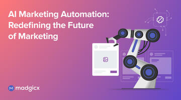 AI Marketing Automation: Redefining the Future of Marketing