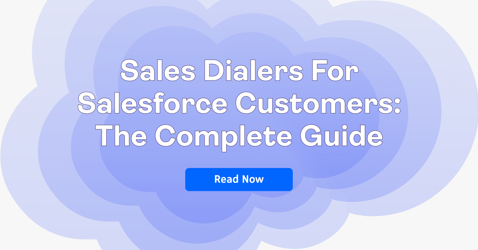 Sales Dialers for Salesforce: the Complete Guide - Revenue.io
