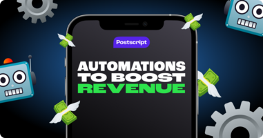 7 SMS Automations to Boost Revenue (& How to Optimize Them)