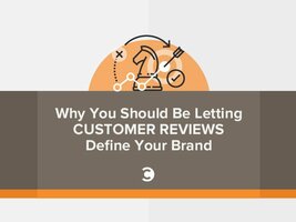Why You Should Be Letting Customer Reviews Define Your Brand