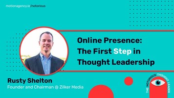 Online Presence: The First Step in Thought Leadership with Rusty Shelton