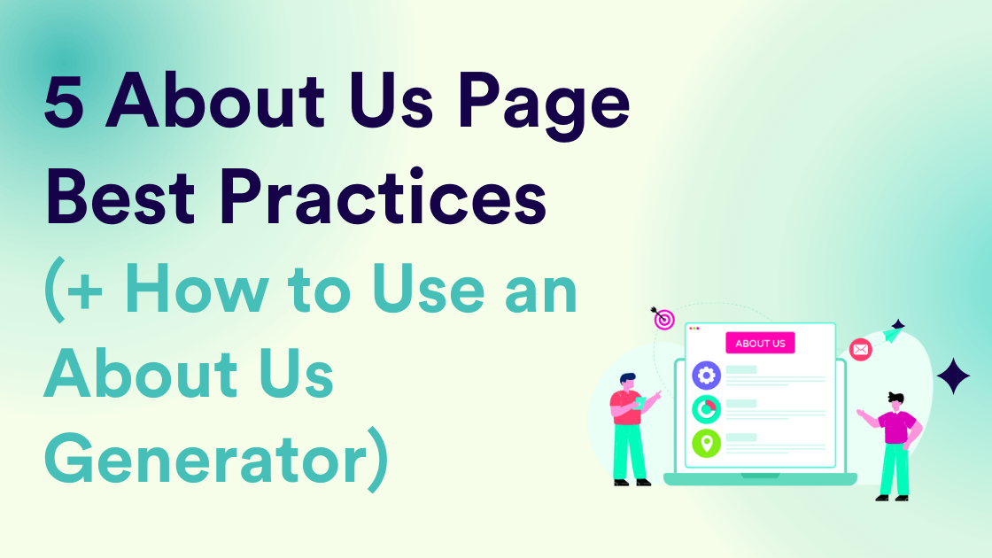 5 About Us page best practices (+ how to use an About Us generator)