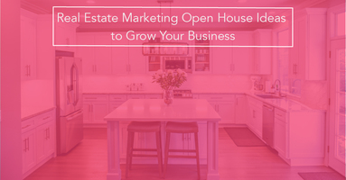 Real Estate Marketing Open House Ideas to Grow Your Business