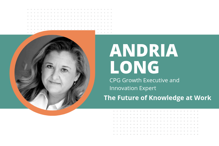 Bloomfire Q&A: Andria Long, CPG Growth Executive and Innovation Expert