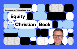Innovatemap Values Deep Dive: Equity with Christian Beck