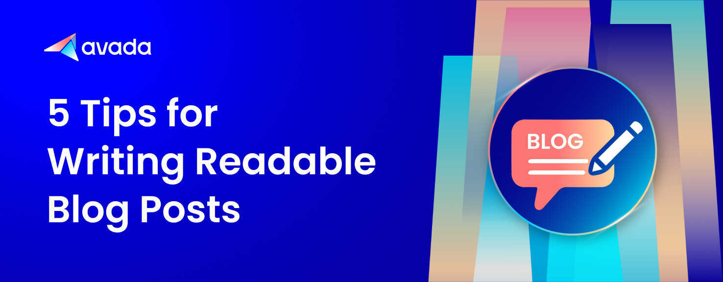 5 Tips for Writing Readable Blog Posts