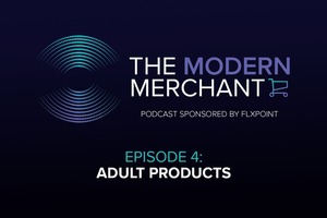 Listen: Modern Merchant Podcast EP 4 – Adult Products