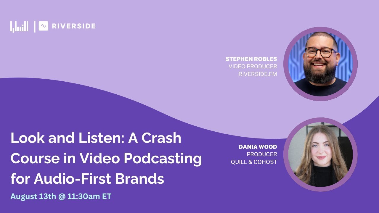 Look and Listen: A Crash Course in Video Podcasting for Audio First Brands