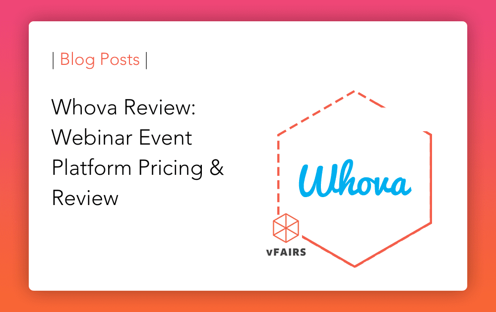 Whova Review: Webinar Event Platform Pricing & Review