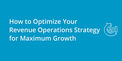 How to Optimize Your Revenue Operations Strategy for Maximum Growth