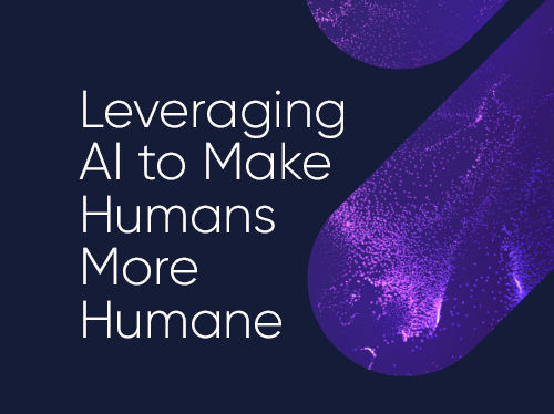 Leveraging AI to Make Humans More Humane