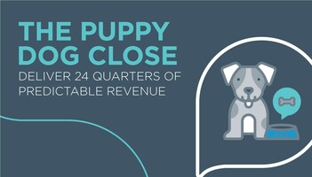 Using the Puppy Dog Close to Deliver 24 Quarters of Predictable Revenue