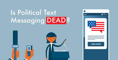 Is Political Text Message Marketing Dead? (2021)