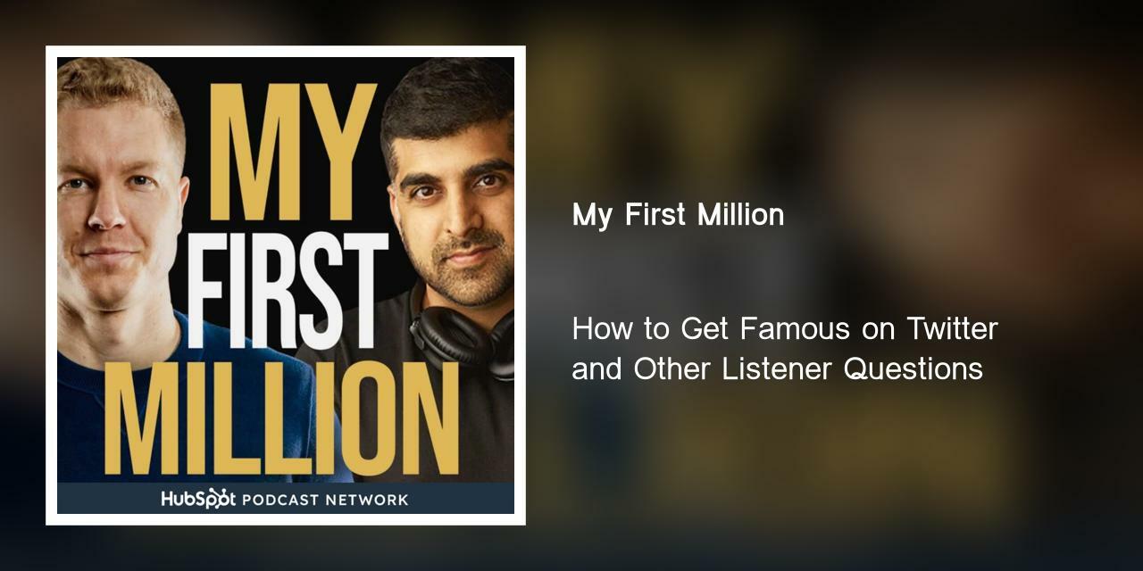 How to Get Famous on Twitter and Other Listener Questions