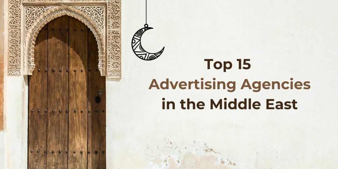 Top 15 Advertising Agencies in the Middle East