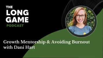 033: Growth Mentorship & Avoiding Burnout with Dani Hart