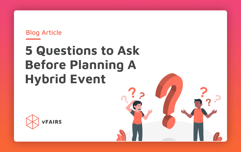 5 Questions to Ask Before Planning a Hybrid Event