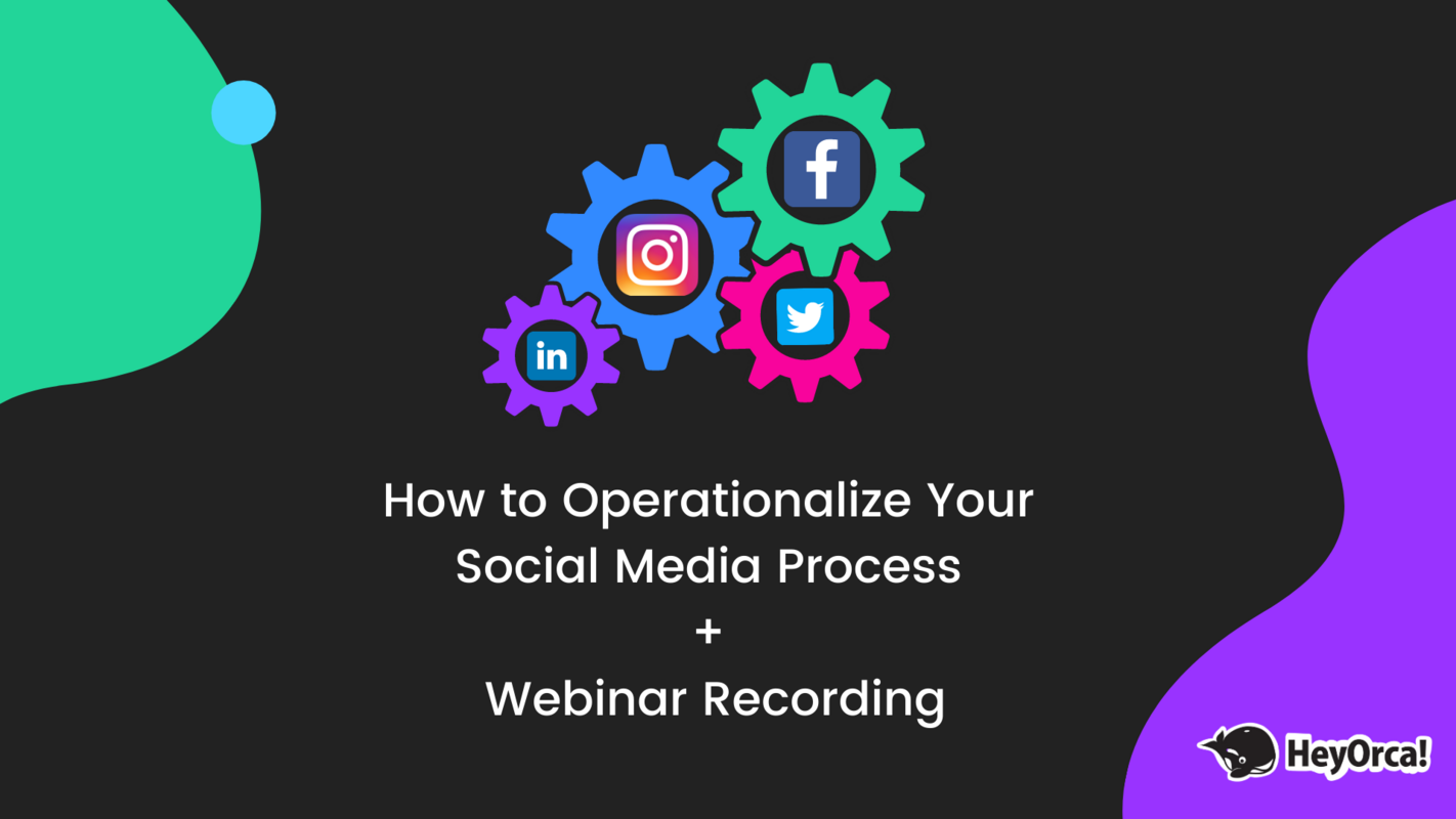How to Operationalize Your Social Media Process (Webinar)