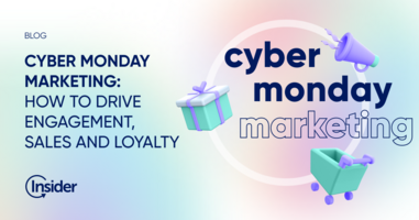 Cyber Monday Marketing: How to drive engagement, sales and loyalty