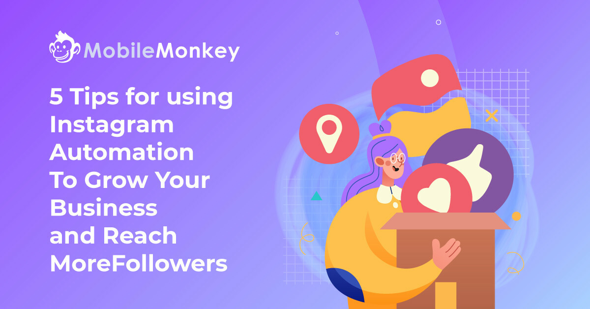 5 Tips for Using Instagram Automation to Grow Your Business and Reach More Followers