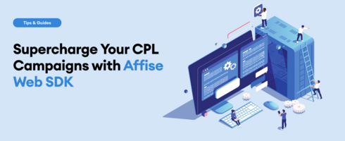 Supercharge Your CPL Campaigns with Affise Web SDK