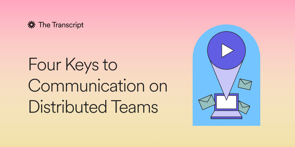Four Keys to Communication on Distributed Teams