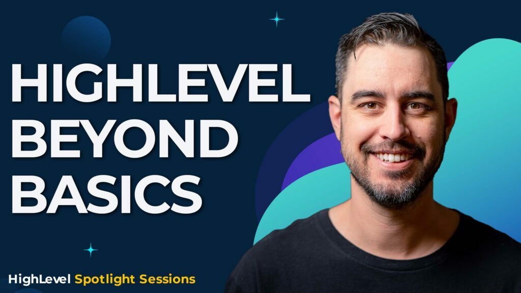 HighLevel: Beyond the Basics