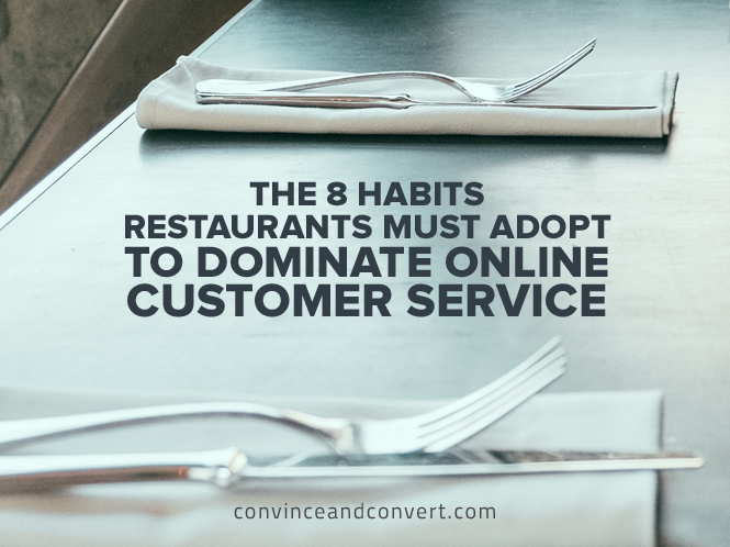 The 8 Habits Restaurants Must Adopt to Dominate Online Customer Service (Infographic)