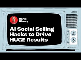 Daniel Disney: AI Social Selling Hacks to Drive HUGE Results