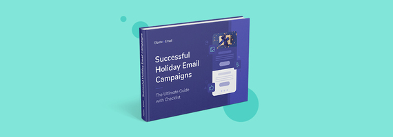 Successful Holiday Email Campaigns [Free E-book]