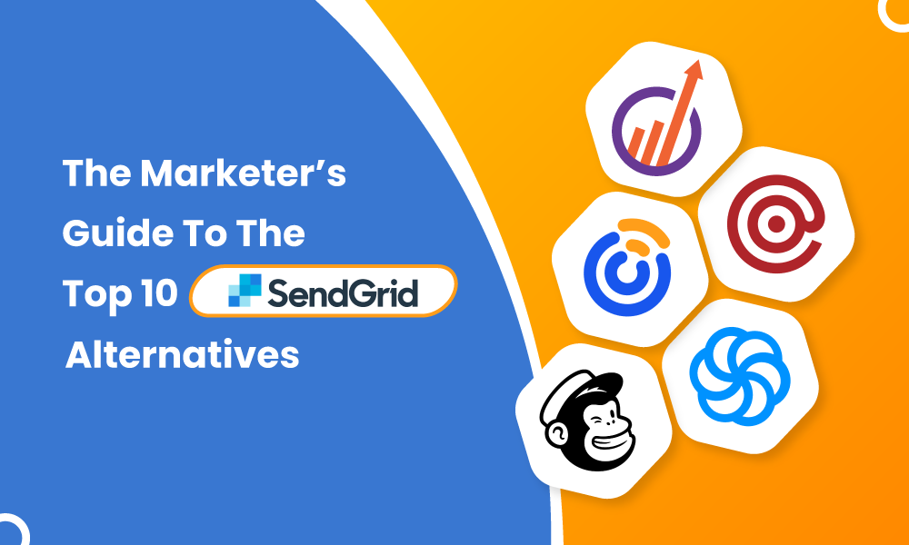 The Marketer's Guide To The Top 10 SendGrid Alternatives