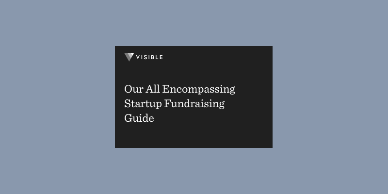 All Encompassing Startup Fundraising Guide