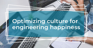 Optimizing culture for engineering happiness