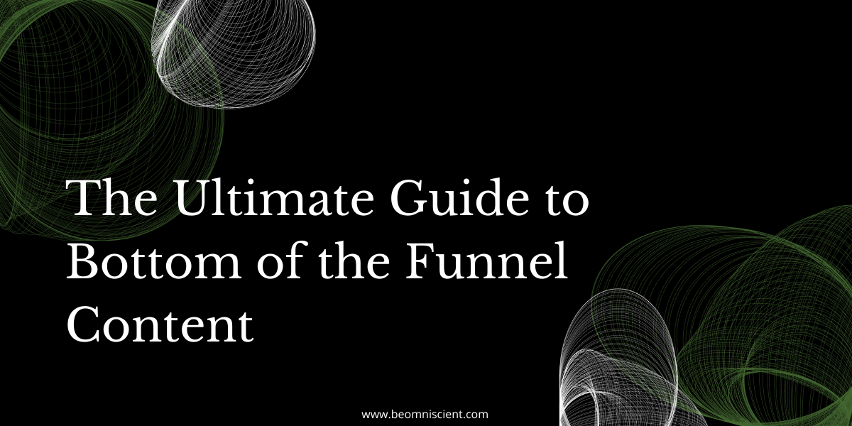 Bottom of the Funnel Content: Turning Words Into Revenue