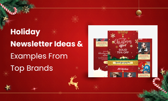 Holiday Newsletter Ideas & Examples From Top Brands