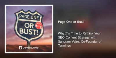 Why It's Time to Rethink Your SEO Content Strategy with Sangram Vajre, Co-Founder of Terminus