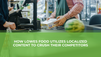 How Lowes Food Utilizes Localized Content to Crush Their Competitors