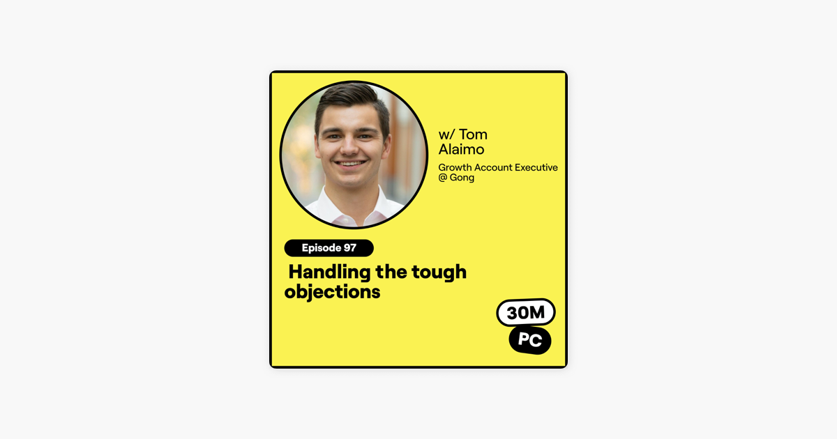 97: Handling the tough objections (Tom Alaimo, Growth Account Executive @ Gong)