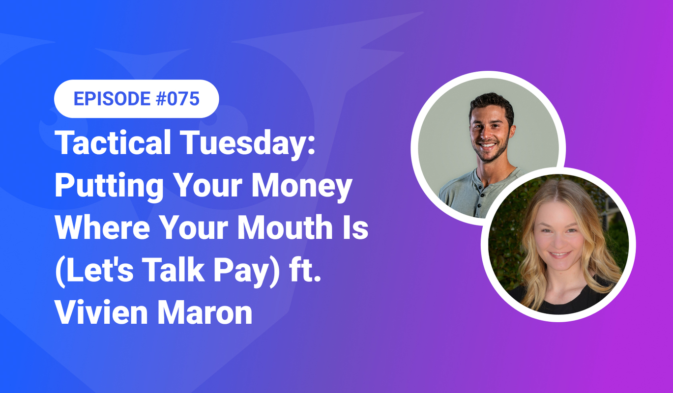 Tactical Tuesday – Putting Your Money Where Your Mouth Is (Let's Talk Pay) ft. Vivien Maron