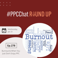 Burnout & When You Just Don't Enjoy PPC | PPCChat Roundup EP278