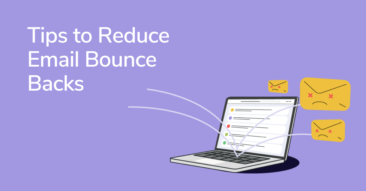 The Bounce Strikes Back: 10 Tips to Reduce Email Bounce Backs