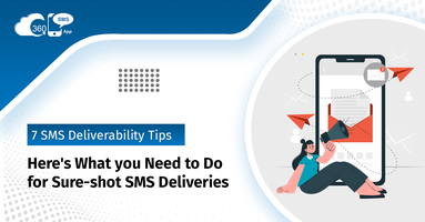 7 SMS Deliverability Tips: Here's What you Need to Do for Sure-shot SMS Deliveries