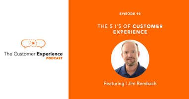 The 5 I's of Customer Experience