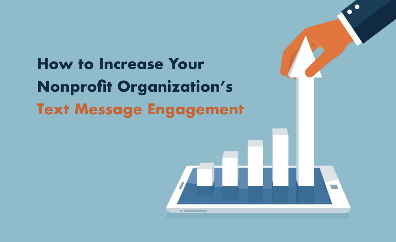 How to Increase Your Nonprofit Organization's Text Message Engagement
