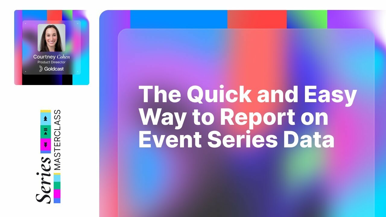 The Quick and Easy Way to Report on Event Series Data | Goldcast's New Series Tool