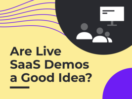 Are live demos a good idea for SaaS Sales?