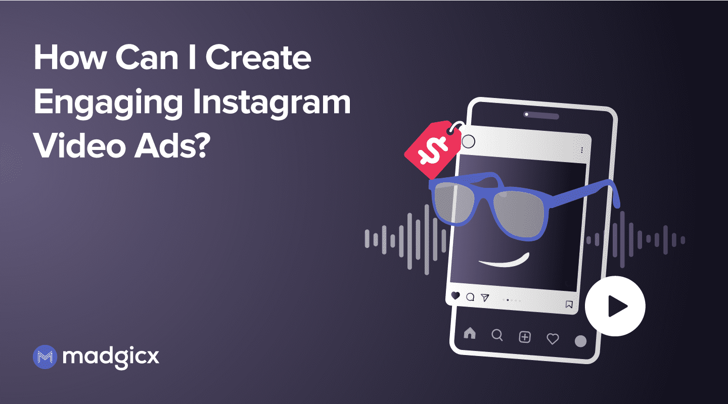 How Can I Create Engaging Instagram Video Ads?